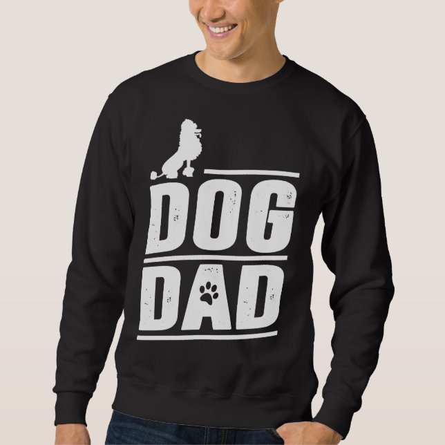 Poodle Dog Vater Sweatshirt (Vorderseite)