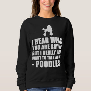 Poodle Funny Gift Sweatshirt