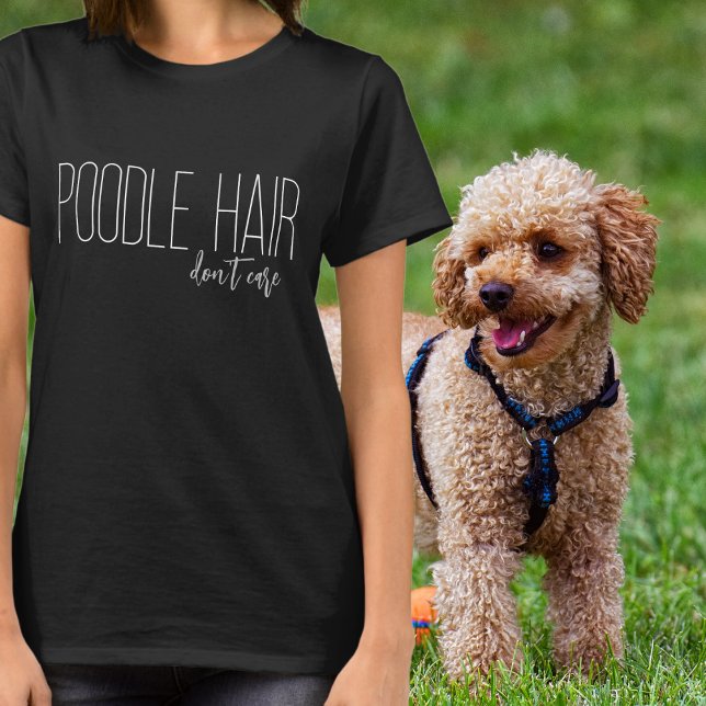 Poodle Hair kümmert Hund nicht lange T-Shirt (Von Creator hochgeladen)