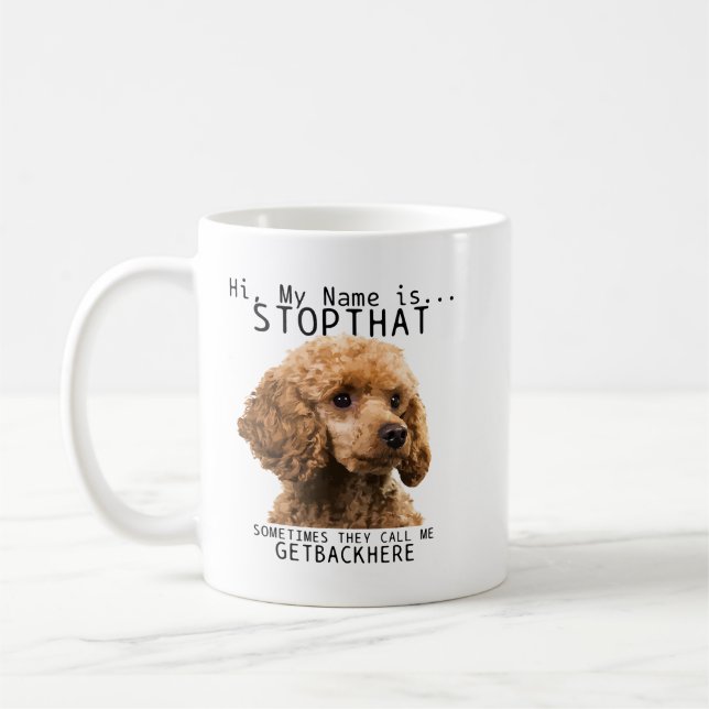 Poodle Hallo, ich heiße, hör auf mit diesem Niedli Kaffeetasse (Links)