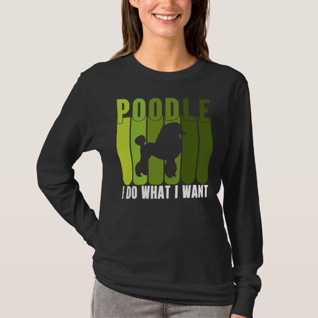 POODLE I TUN, WAS ICH SAMMLUNG WOLLTE T-Shirt (Vorderseite)