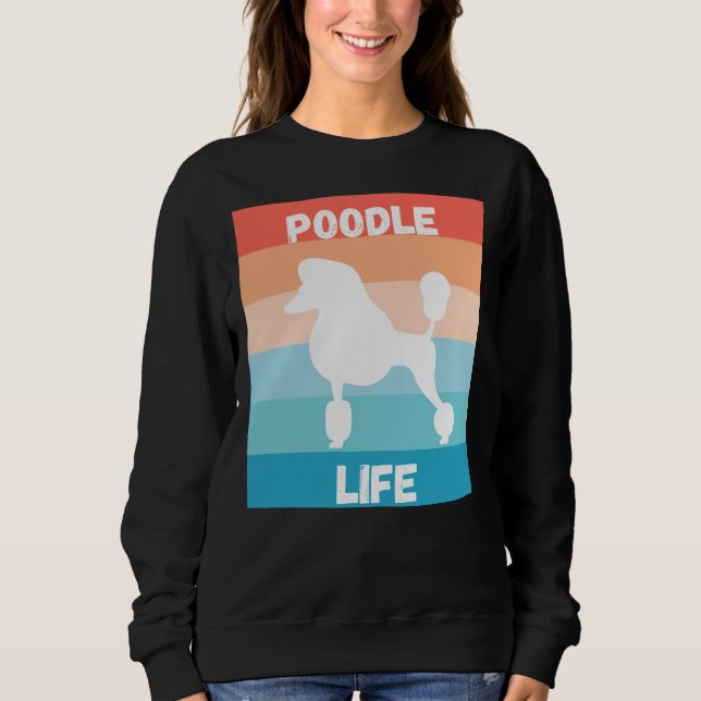 Poodle Life Sweatshirt (Vorderseite)