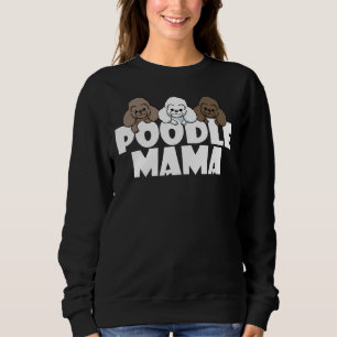 Poodle Mama Funny Dog Geschenk Sweatshirt