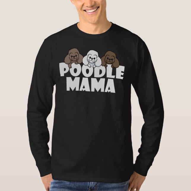 Poodle Mama Funny Dog Geschenk T-Shirt (Vorderseite)