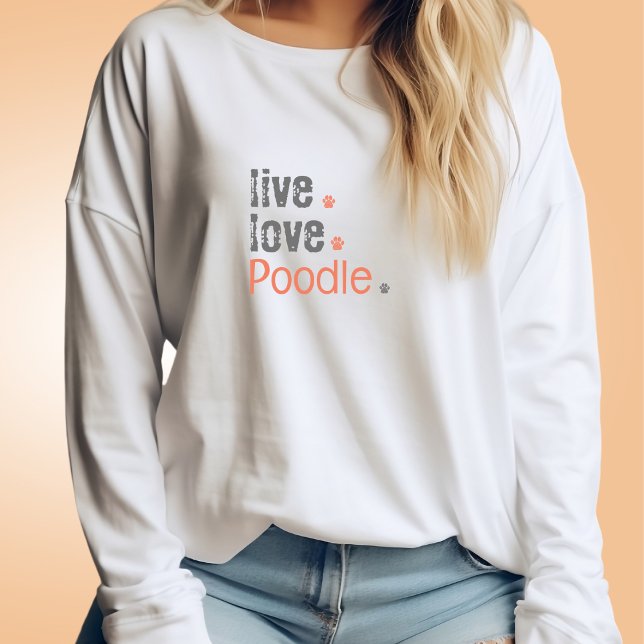 Poodle Mama Live Liebe Langschläfer T - Shirt (Poodle moms will adore relaxing in this oversized long-sleeve shirt that can also be customized)