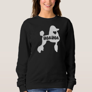 Poodle Mama Mama für weibliche Hunde Sweatshirt