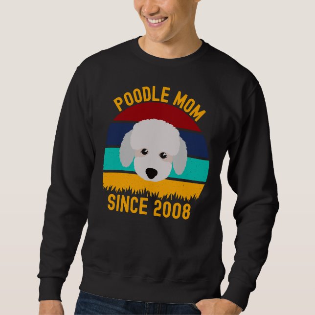 Poodle Mama Seit 2008 Funny Dogs Quotes Sweatshirt (Vorderseite)