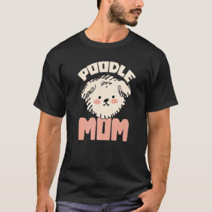 Poodle Mama Tierpuppe Welpen Hundebesitzer T-Shirt