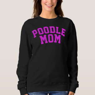 Poodle Mama Unisex Poodle Lover Geschenkdesign Sweatshirt