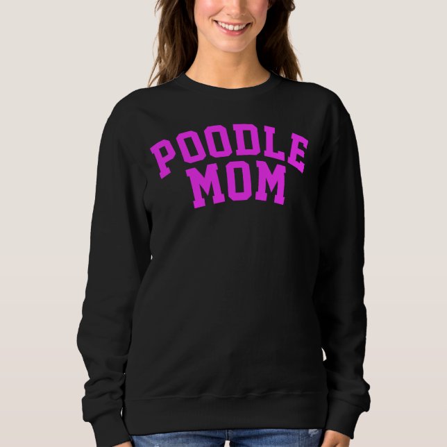Poodle Mama Unisex Poodle Lover Geschenkdesign Sweatshirt (Vorderseite)