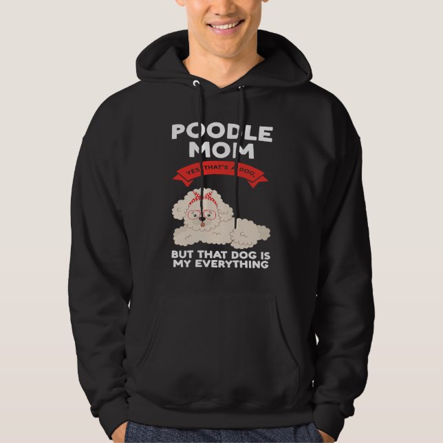 poodle mom yes that's a dog poodles hoodie (Vorderseite)
