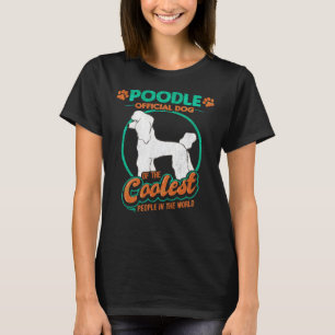 Poodle Offizieller Hund der Coolststen Menschen T-Shirt
