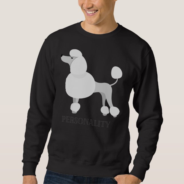 Poodle Persönlichkeit Sweatshirt (Vorderseite)
