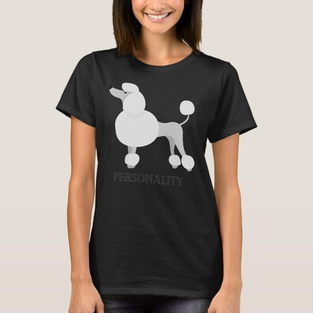 Poodle Persönlichkeit T-Shirt (Vorderseite)