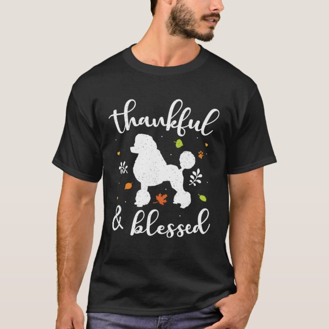 Poodle Thanksgiving Dog Thankful Blessed Mom T-Shirt (Vorderseite)