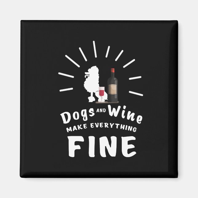 Poodle und Wein machen alles gut Magnet (Vorne)