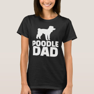 Poodle Vater T-Shirt