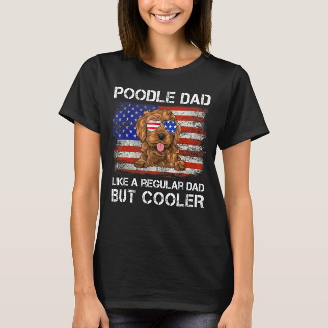 Poodle Vater wie ein normaler Vater, aber Cooler H T-Shirt (Vorderseite)