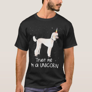 Poodle vertraue mir im a unicorone dog T-Shirt
