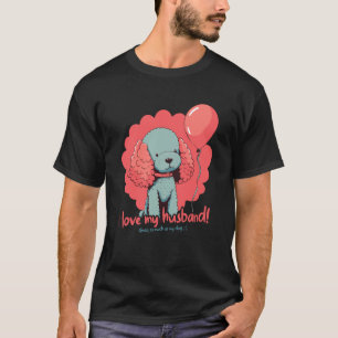 Poodledog mit Ballon I Liebe mein Mann T-Shirt