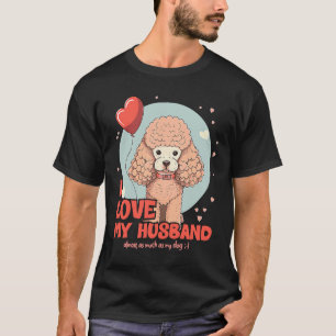 Poodledog Mit Luftballon  Ich Liebe Meinen Mann  2 T-Shirt