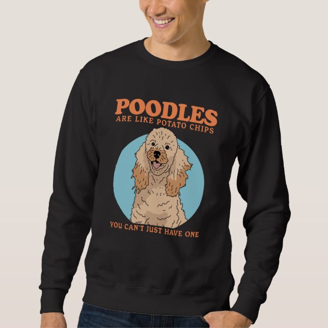 Poodles Are Like Dog Owner Poodle  1 Sweatshirt (Vorderseite)