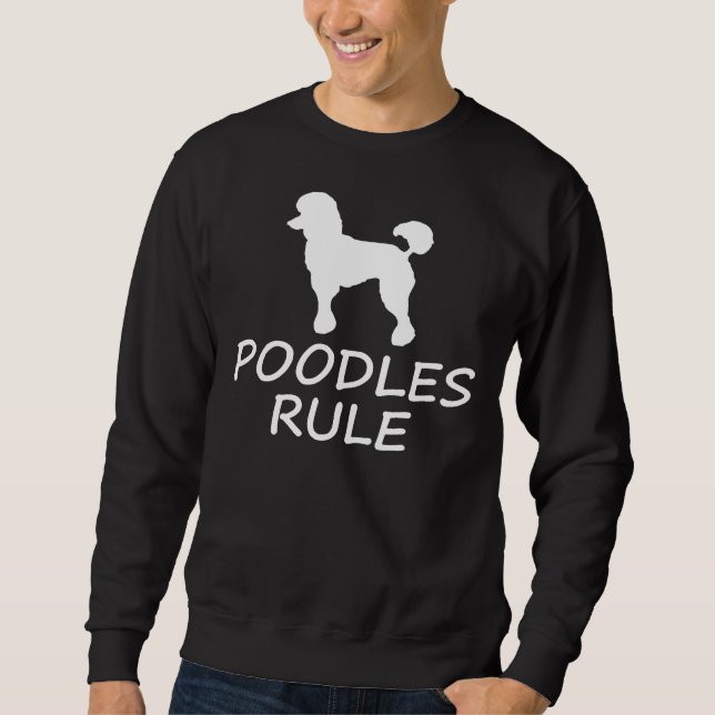 Poodles Rule Sweatshirt (Vorderseite)