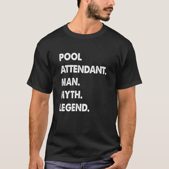 Pool Attendant Man Myth Legend T-Shirt (Vorderseite)