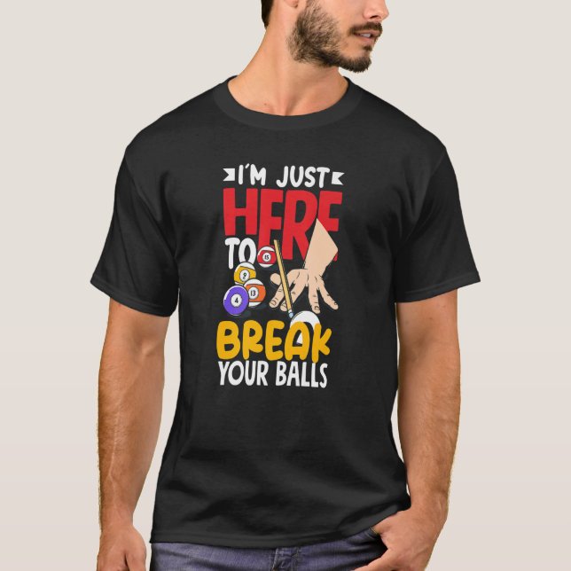 Pool Billiard Snooker Break Your Balls   T-Shirt (Vorderseite)