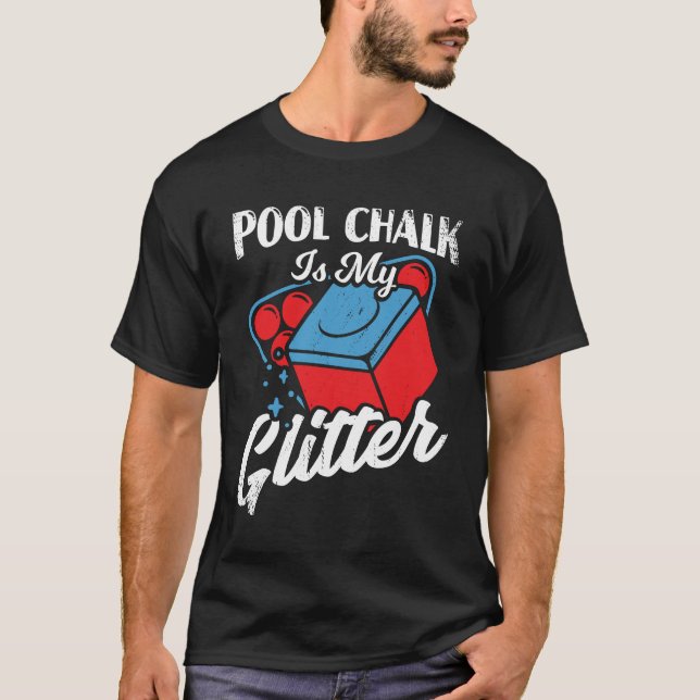 Pool Chalk ist mein Glitzer Billiard Player Gesche T-Shirt (Vorderseite)