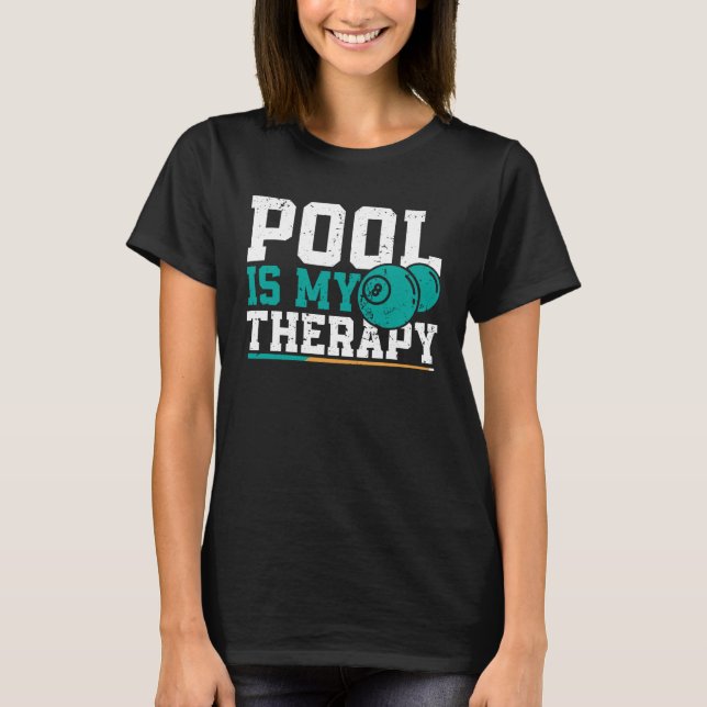Pool is my therapy u2013 Billiards Pool Snooker T-Shirt (Vorderseite)