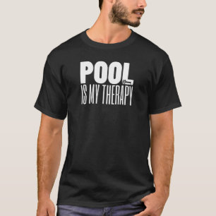 Pool ist mein Therapiepool Billiard Snooker 8 Ball T-Shirt