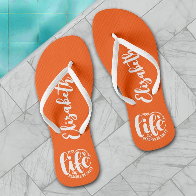 Pool Life Orange Flip Flops (Personalized "Pool life cuz beaches be salty" graphic on orange flip flops for women, men and kids)
