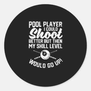 Pool-Player, den ich schießen könnte besser Funny Runder Aufkleber