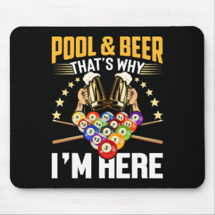Pool und Bier Das ist der Grund, warum ich hier Ge Mousepad