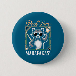 Pool-Zeit Madafakas lustiger Waschbär Billardspiel Button