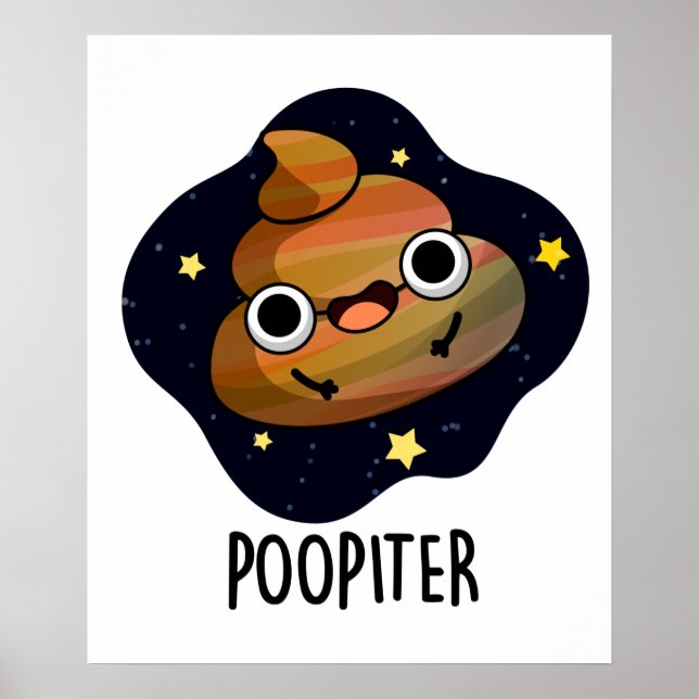 Poopiter Funny Planet Jupiter Pun Poster (Vorne)