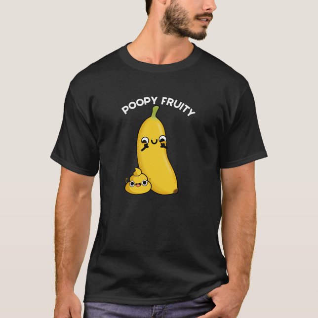 Poopy Fruity Funny Frucht Banana Pun Dark BG T-Shirt (Vorderseite)