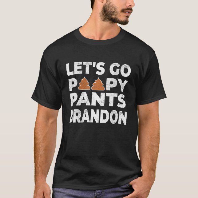 Poopy Pants Brandon Poopy Pants Biden Joe Lasse Go T-Shirt (Vorderseite)