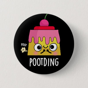 Poot-ding Funny Pudding Furz Pun Dark BG Button