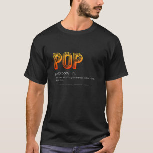 Pop: Another Term For Grandfather, Only Cooler T-Shirt