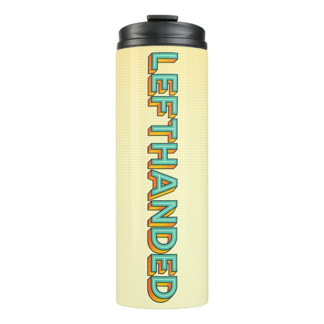 Pop Art Lefthanded Thermal Tumbler Thermosbecher (Vorderseite)