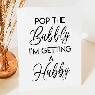 Pop Das Bubbly Ich bekomme ein Hubby-Brautparty Sockelschild