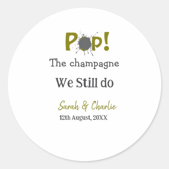 Pop den Champagner machen wir immer noch goldgraue Runder Aufkleber (Vorderseite)