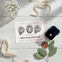 Pop Die Frage | Werden Sie meine Bridesmaid sein?