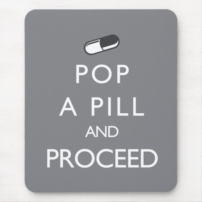 Pop eine Pille und fährt fort Mousepad (Vorne)