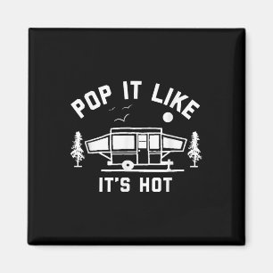 Pop es mag sein heißes, Camping, Pop Up Camper Magnet