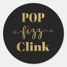 POP FIZZ CLINK Black & Gold Round Aufkleber