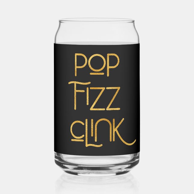 Pop Fizz Clink Elegante Typografie Dosenglas (Vorderseite)