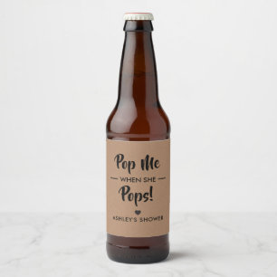 Pop Me Wenn sie Pop, Baby Dusche Label, Kraft Bierflaschenetikett